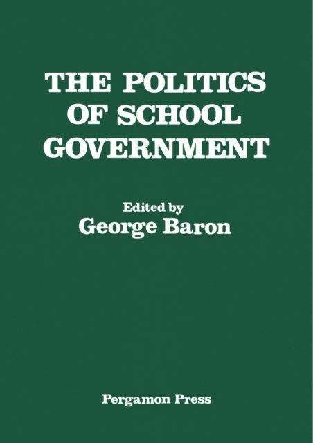 G. Baron - Politics of School Government, E-bok
