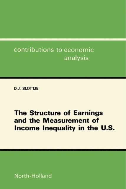 Daniel J. Slottje - Structure of Earnings and the Measurement of Income Inequality in the U.S., E-bok