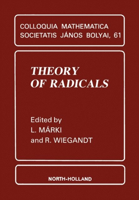 R. Wiegandt, L. Marki - Theory of Radicals, E-bok