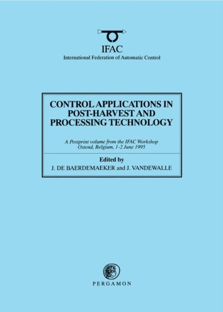 J. Vandewalle, J. De Baerdemaeker - Control Applications in Post-Harvest and Processing Technology 1995, E-bok