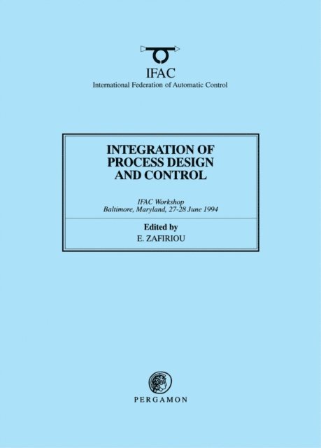 E. Zafiriou - Integration of Process Design and Control, E-bok