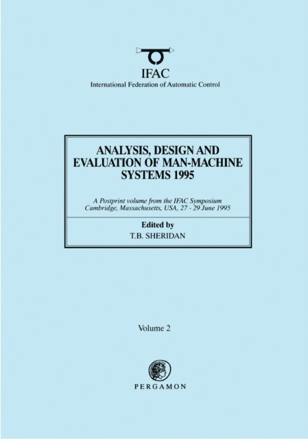 T.B. Sheridan - Analysis, Design and Evaluation of Man-Machine Systems 1995, E-bok