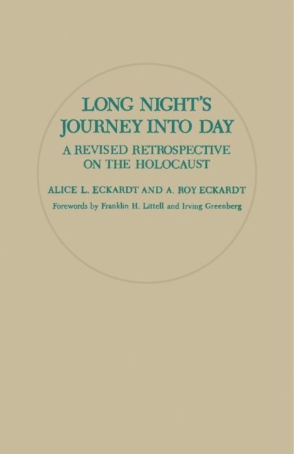 Franklin H. Littell, Irving Greenberg, A. Roy Eckardt, Alice L. Eckardt - Long Night's Journey into Day, E-bok