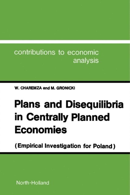 M. Gronicki, W. Charemza - Plans and Disequilibria in Centrally Planned Economies, E-bok