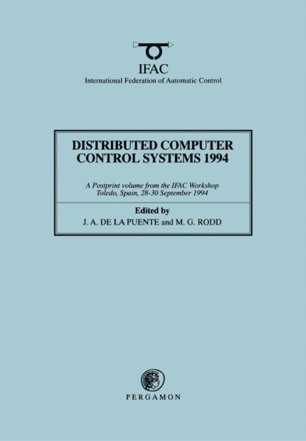 M.G. Rodd, J.A. De La Puente - Distributed Computer Control Systems 1994, E-bok