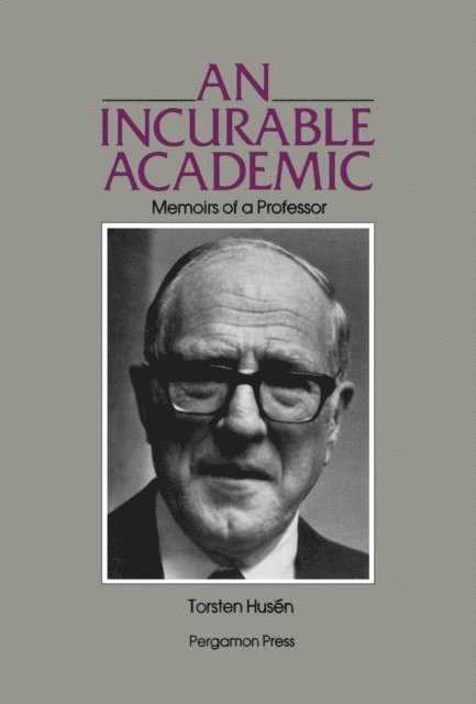Torsten Husen - Incurable Academic, E-bok