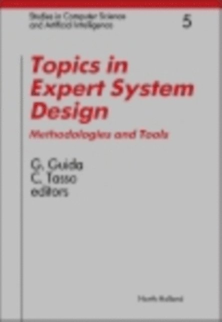 G. Guida, C. Tasso - Topics in Expert System Design, E-bok