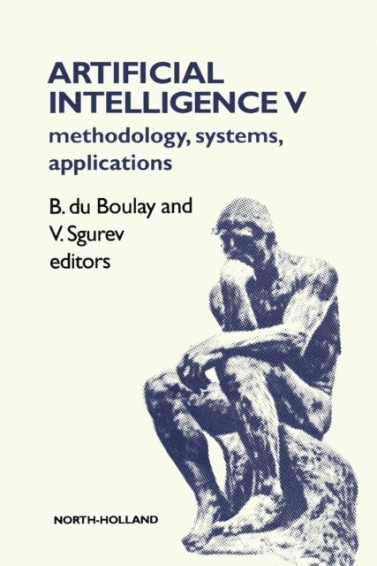 V. Sgurev, B. du Boulay - Artificial Intelligence V, E-bok