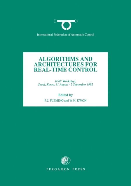 W.H. Kwon, P.J. Fleming - Algorithms and Architectures for Real-Time Control 1992, E-bok