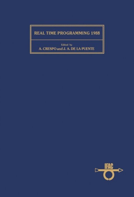 J.A. De La Puente, A. Crespo - Real Time Programming 1988, E-bok