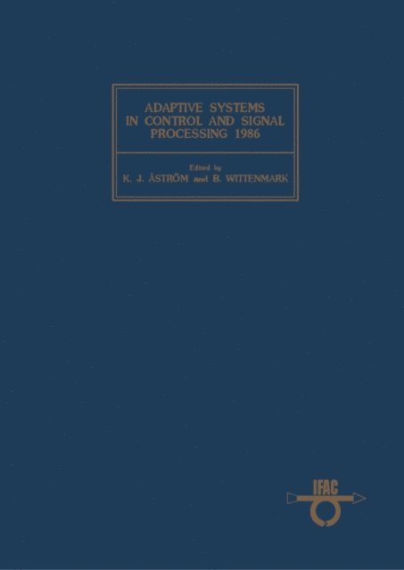 B. Wittenmark, K.J. Astrom - Adaptive Systems in Control and Signal Processing 1986, E-bok