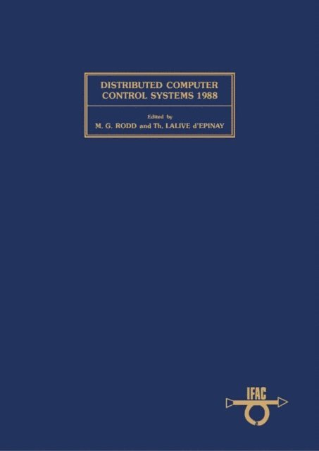 M.G. Rodd, Th. d'Epinay Lalive - Distributed Computer Control Systems 1988, E-bok