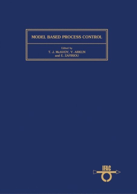 E. Zafiriou, Y. Arkun, T.J. McAvoy - Model Based Process Control, E-bok