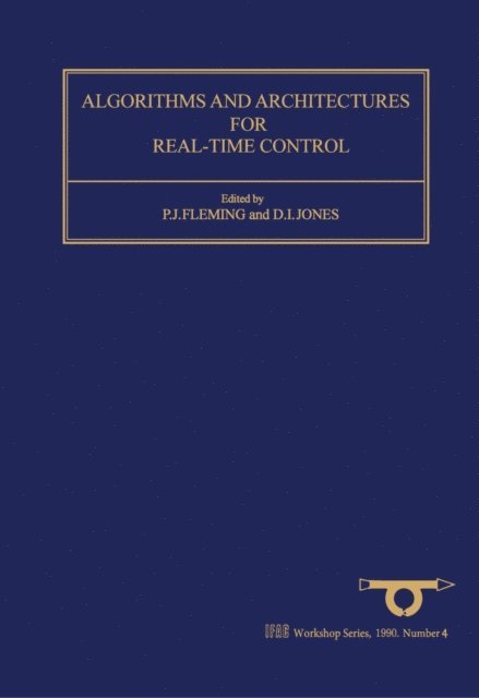 D.I. Jones, P.J. Fleming - Algorithms and Architectures for Real-Time Control 1991, E-bok