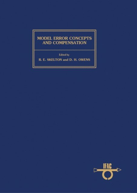 D.H. Owens, R.E. Skelton - Model Error Concepts & Compensation, E-bok