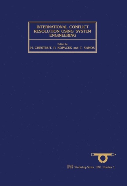 Peter Kopacek, T. Vamos, H. Chestnut - International Conflict Resolution Using System Engineering (SWIIS), E-bok