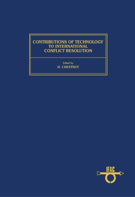 H. Chestnut - Contributions of Technology to International Conflict Resolution, E-bok