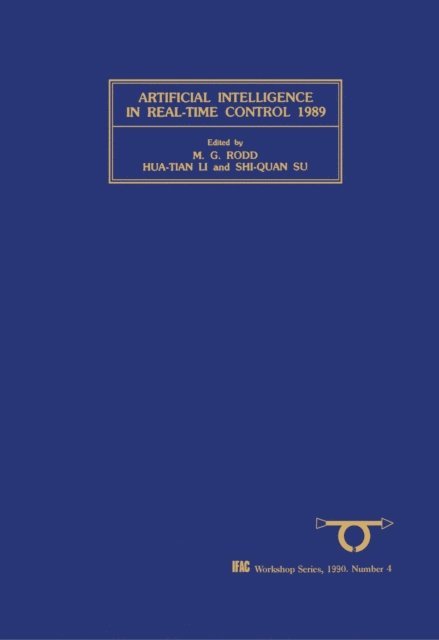 M.G. Rodd, Shi-Quan Su, Hua-Tian Li - Artificial Intelligence in Real-Time Control 1989, E-bok