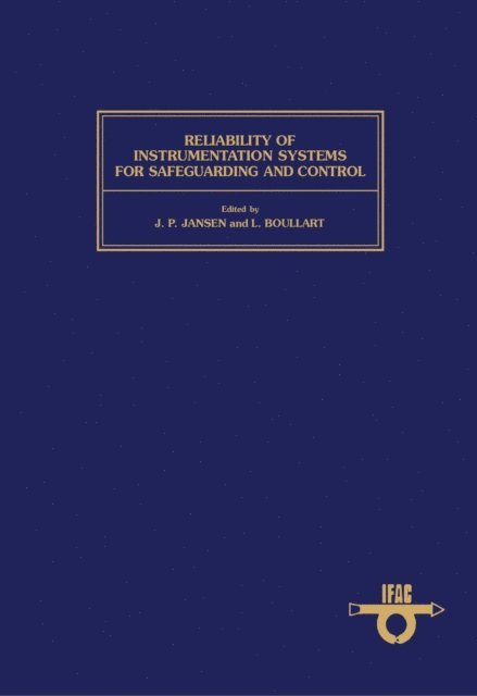 J.P. Jansen, L. Boullart - Reliability of Instrumentation Systems for Safeguarding & Control, E-bok