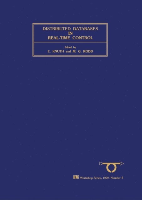 E. Knuth, M.G. Rodd - Distributed Databases in Real-Time Control, E-bok