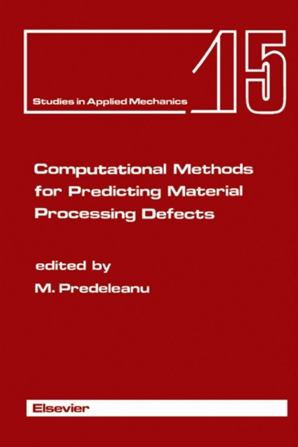 M. Predeleanu - Computational Methods for Predicting Material Processing Defects, E-bok