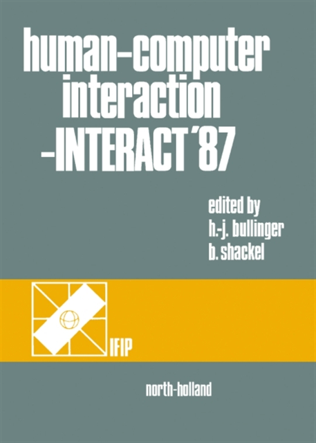 B. Shackel, H.-J. Bullinger - Human-Computer Interaction - INTERACT '87, E-bok