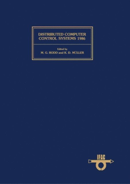 M.G. Rodd, K.D. Muller - Distributed Computer Control Systems 1986, E-bok