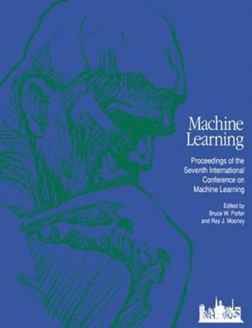 Raymond J. Mooney, Bruce Porter - Machine Learning Proceedings 1990, E-bok