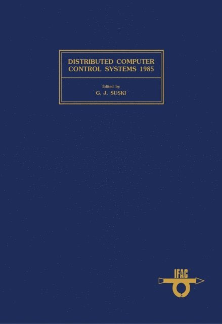 G. J. Suski - Distributed Computer Control Systems 1985, E-bok