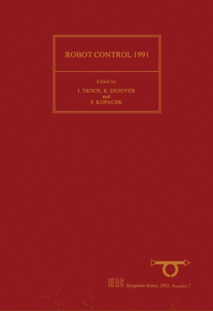 I. Troch, Peter Kopacek, K. Desoyer - Robot Control 1991 (SYROCO'91), E-bok