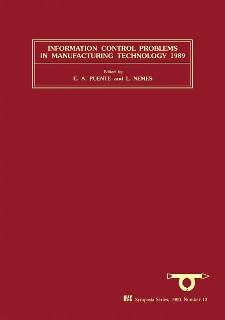 L. Nemes, E.A. Puente - Information Control Problems in Manufacturing Technology 1989, E-bok