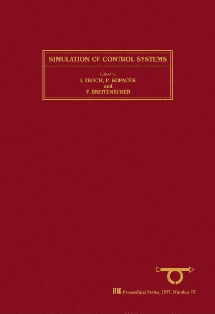 I. Troch, Peter Kopacek, F. Breitenecker - Simulation of Control Systems, E-bok