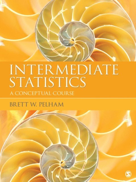 Brett W. Pelham - Intermediate Statistics, E-bok