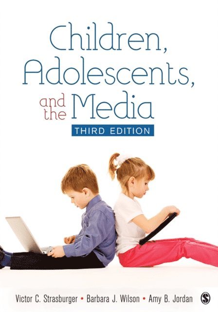 Amy B. Jordan, Barbara J. Wilson, Victor C. Strasburger - Children, Adolescents, and the Media, E-bok