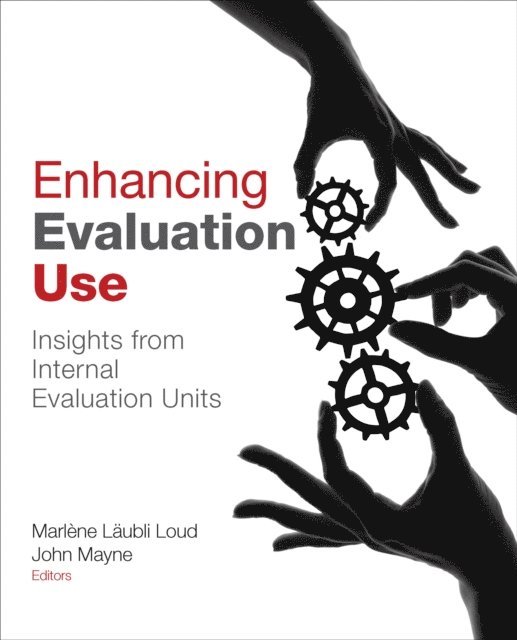 John Mayne, Marlene Laubli Loud - Enhancing Evaluation Use, E-bok