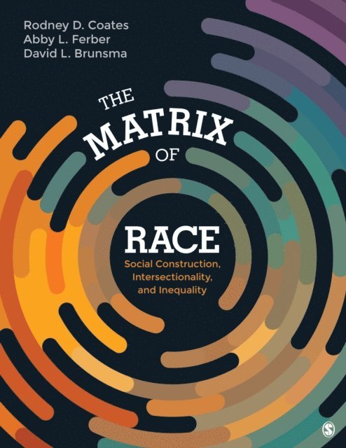 David L. Brunsma, Abby L. Ferber, Rodney D. Coates - Matrix of Race, E-bok