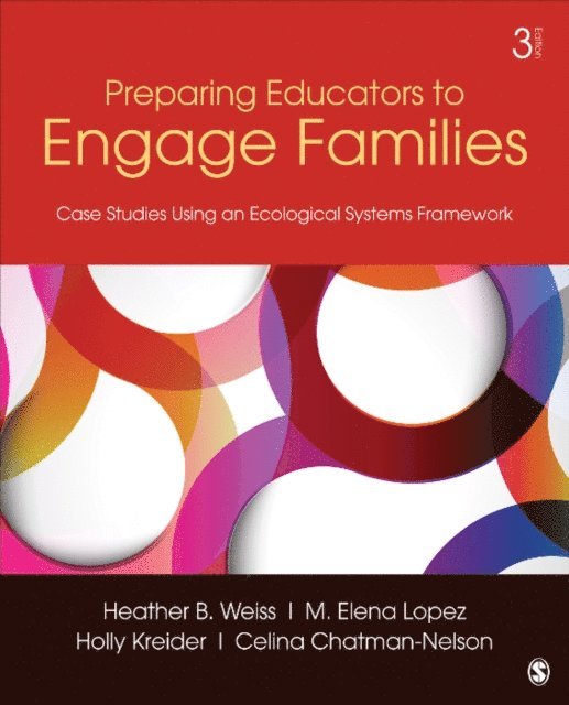 Celina Chatman-Nelson, Holly Kreider, M. Elena Lopez, Heather B. Weiss - Preparing Educators to Engage Families, E-bok
