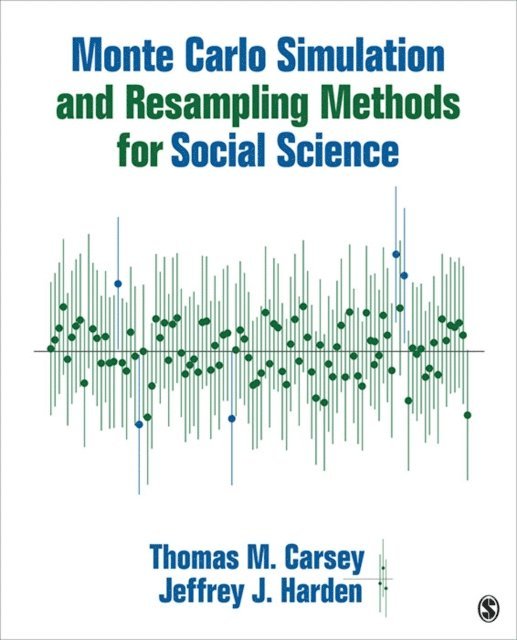 Jeffrey J. Harden, Thomas M. Carsey - Monte Carlo Simulation and Resampling Methods for Social Science, E-bok