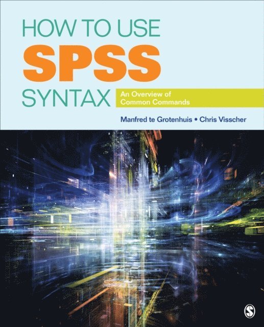 Chris Visscher, Manfred te Grotenhuis - How to Use SPSS Syntax, E-bok. Tillgänglighet: Lägg i varukorg