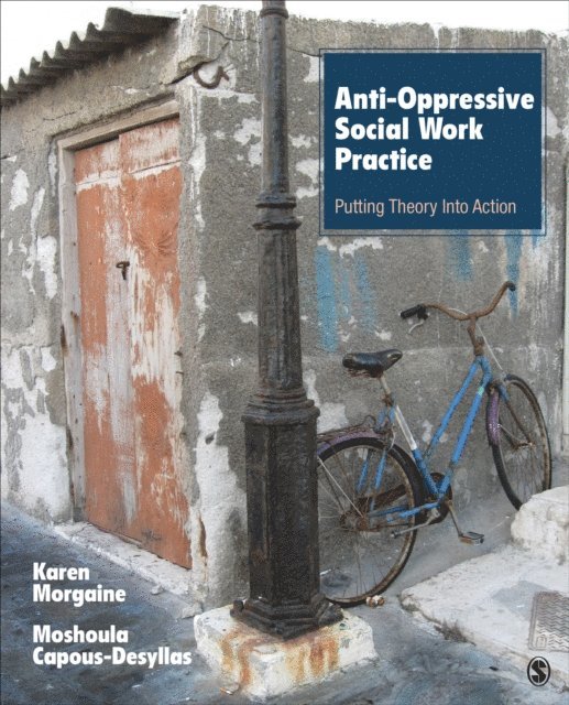 Moshoula Capous-Desyllas, Karen Morgaine - Anti-Oppressive Social Work Practice, E-bok