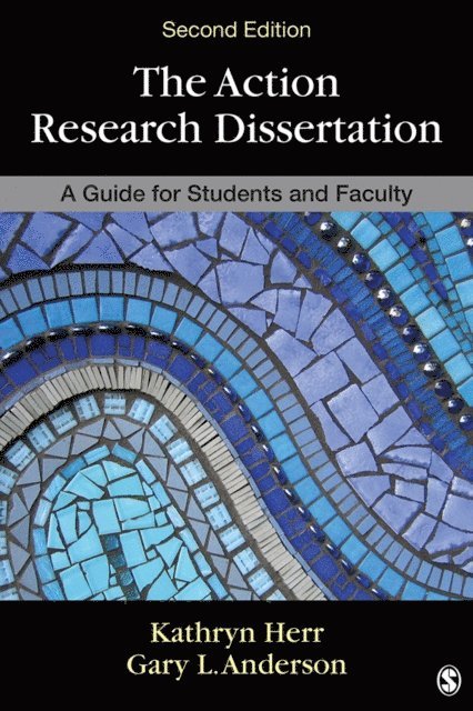 Gary L. Anderson, Kathryn Herr - Action Research Dissertation, E-bok