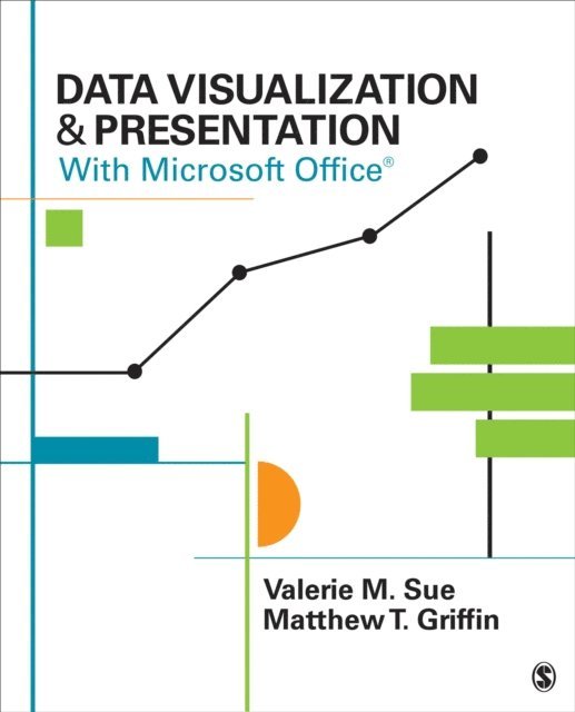 Matthew T. Griffin, Valerie M. Sue - Data Visualization & Presentation With Microsoft Office, E-bok. Tillgänglighet: Lägg i varukorg