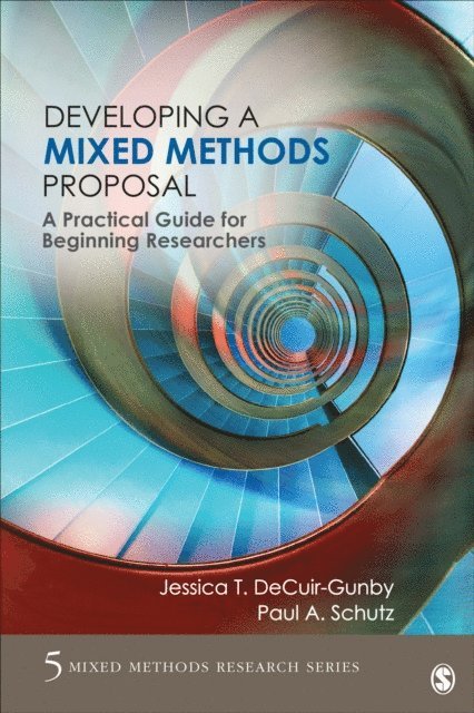 Paul A. Schutz, Jessica T. DeCuir-Gunby - Developing a Mixed Methods Proposal, E-bok