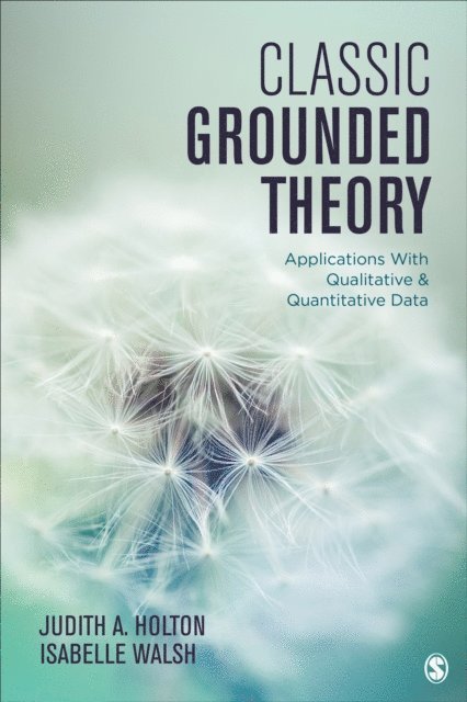 Isabelle Walsh, Judith A. Holton - Classic Grounded Theory, E-bok