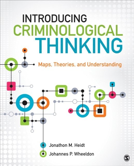 Johannes P. Wheeldon, Jon Heidt - Introducing Criminological Thinking, E-bok