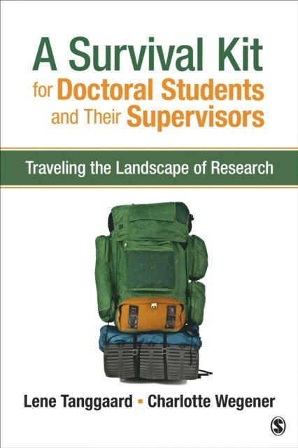 Charlotte Wegener, Lene Tanggaard - Survival Kit for Doctoral Students and Their Supervisors, E-bok