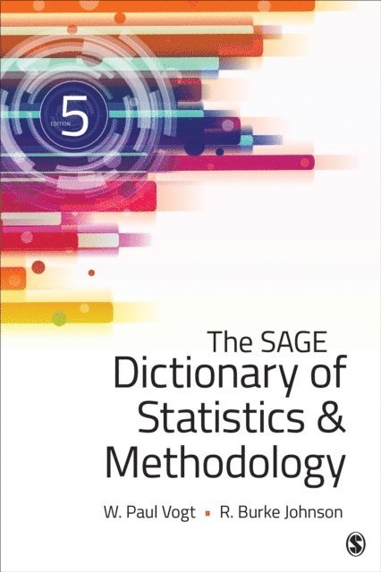 R. Burke Johnson, W. Paul Vogt - SAGE Dictionary of Statistics & Methodology, E-bok