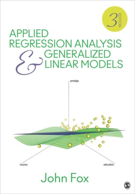 John Fox - Applied Regression Analysis and Generalized Linear Models, E-bok