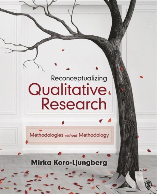 Mirka Koro-Ljungberg - Reconceptualizing Qualitative Research, E-bok