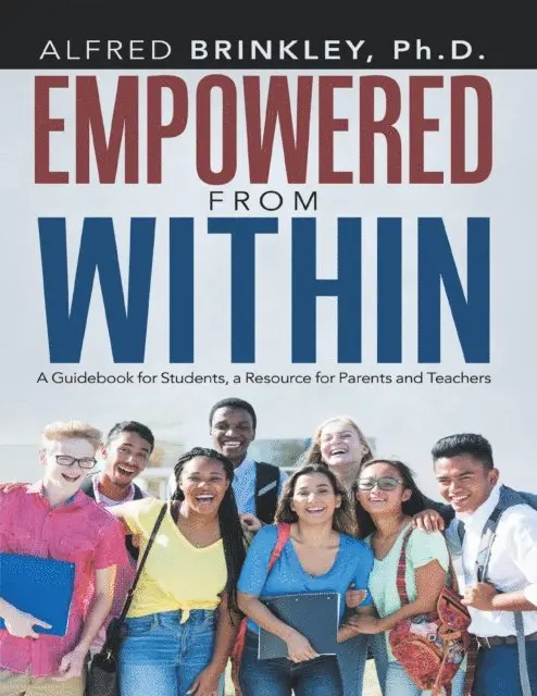 Alfred Brinkley Ph. D. - Empowered from Within: A Guidebook for Students, a Resource for Parents and Teachers, E-bok. Tillgänglighet: Lägg i varukorg
